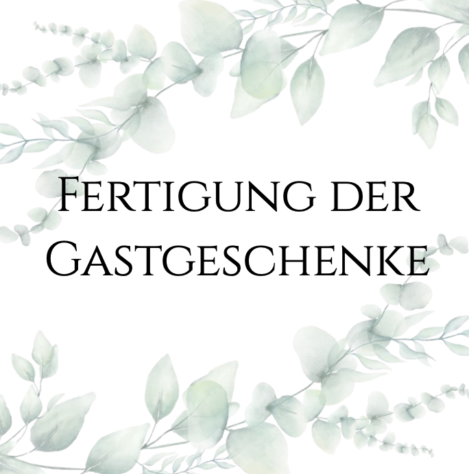 Dienstleistung - Fertigung der Gastgeschenke